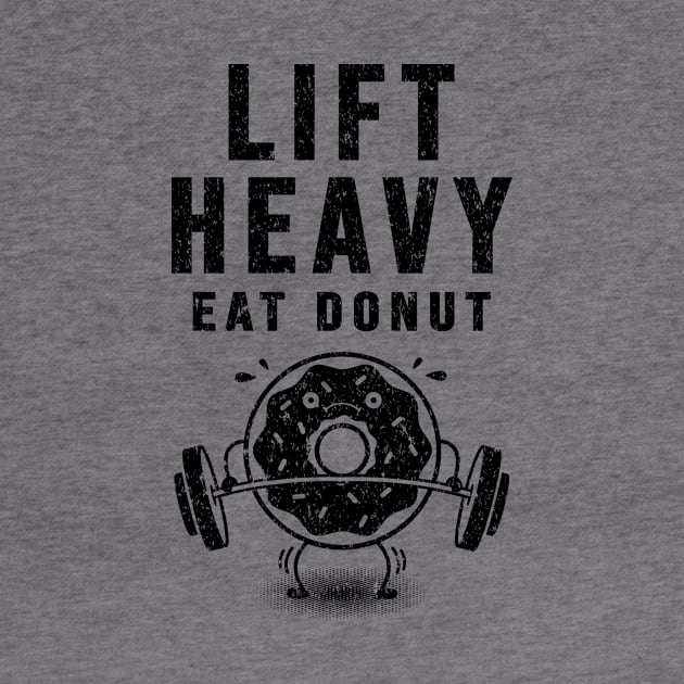 Lift Heavy Eat Donut by A -not so store- Store